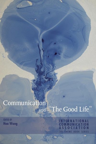 Communication and «The Good Life» (eBook, ePUB) Communication and «The Good Life» (eBook, ePUB)