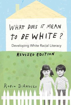 What Does It Mean to Be White? (eBook, ePUB) - DiAngelo, Robin