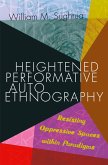 Heightened Performative Autoethnography (eBook, ePUB)