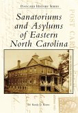 Sanatoriums and Asylums of Eastern North Carolina (eBook, ePUB)