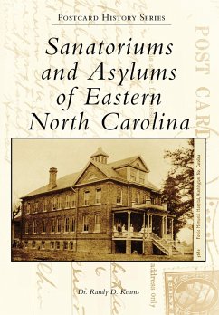 Sanatoriums and Asylums of Eastern North Carolina (eBook, ePUB) - Kearns, Randy D.