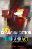 How Communication Scholars Think and Act (eBook, ePUB)