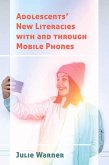 Adolescents' New Literacies with and through Mobile Phones (eBook, ePUB)