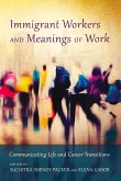 Immigrant Workers and Meanings of Work (eBook, ePUB)