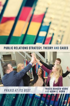 Public Relations Strategy, Theory, and Cases (eBook, ePUB) - Hansen-Horn, Tricia; Horn, Adam E.