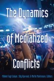 The Dynamics of Mediatized Conflicts (eBook, ePUB)