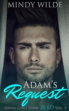 Adam's Request (Good Girls Gone Bad Volume 2) (eBook, ePUB) Cover Adam's Request (Good Girls Gone Bad Volume 2) (eBook, ePUB)