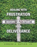Dealing with Frustration Before & After Your Deliverance (eBook, ePUB)