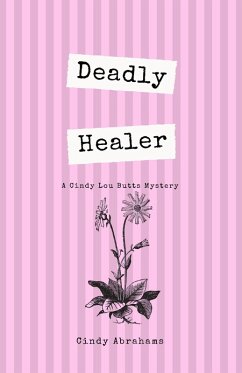Cover Deadly Healer (A Cindy Lou Butts Mystery, #1) (eBook, ePUB)