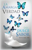 La Amarga Verdad Del Dulce Sabor (eBook, ePUB)