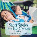 Short Stories for a Lazy Afternoon (eBook, ePUB)