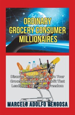 Ordinary Grocery Consumer Millionaires (eBook, ePUB) - Gengosa, Marcelo Adolfo
