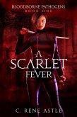A Scarlet Fever (Bloodborne Pathogens, #1) (eBook, ePUB)