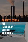 An Immigrant Without Addiction (eBook, ePUB)