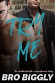 Try Me: The Complete Straight to Gay Sophomore Trilogy (eBook, ePUB) Try Me: The Complete Straight to Gay Sophomore Trilogy (eBook, ePUB)