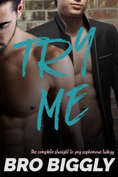 Cover Try Me: The Complete Straight to Gay Sophomore Trilogy (eBook, ePUB)