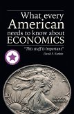 What Every American Needs to Know About Economics (eBook, ePUB)
