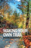 MAKING YOUR OWN TRAIL (eBook, ePUB)