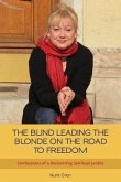 THE BLIND LEADING THE BLONDE ON THE ROAD TO FREEDOM (eBook, ePUB)