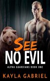 See No Evil (Alpha Guardians, #1) (eBook, ePUB)
