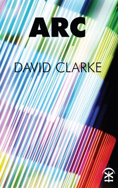 Arc (eBook, ePUB) - Clarke, David