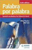 Palabra por Palabra Sixth Edition: Spanish Vocabulary for Edexcel A-level (eBook, ePUB) Palabra por Palabra Sixth Edition: Spanish Vocabulary for Edexcel A-level (eBook, ePUB)