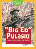Big Ed Pulaski: Wildland Firefighting Legend (eBook, PDF)