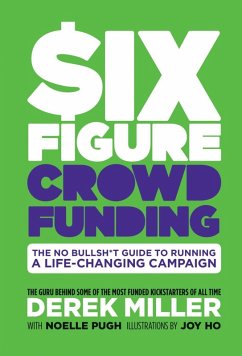 Six Figure Crowdfunding (eBook, ePUB) - Miller, Derek