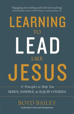 Learning to Lead Like Jesus (eBook, ePUB) - Bailey, Boyd