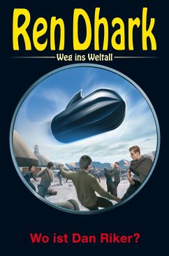 Ren Dhark - Weg ins Weltall 88: Wo ist Dan Riker? - Bekker, Alfred;Gardemann, Jan;Morawietz, Nina