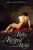 The Rake, The Rogue, and The Roué (Another England, #1) (eBook, ePUB)