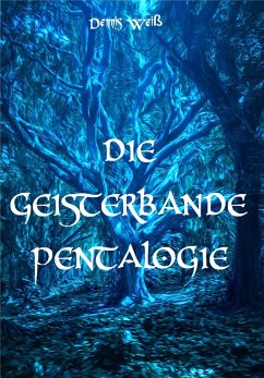 Die Geisterbande Pentalogie (eBook, ePUB) - Weiß, Dennis