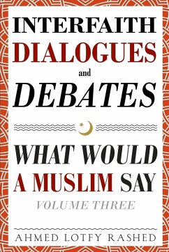 Interfaith Dialogues and Debates - Rashed, Ahmed Lotfy