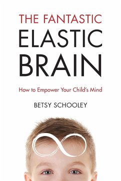 The Fantastic Elastic Brain - Schooley, Betsy