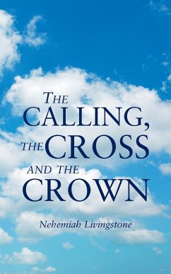 The Calling, the Cross and the Crown - Livingstone, Nehemiah