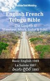 English French Telugu Bible - The Gospels II - Matthew, Mark, Luke & John (eBook, ePUB)