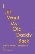 I Just Want My Old Daddy Back - Bild 1