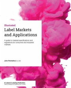 Label Markets and Applications: A guide to material specifications and regulations for consumer and industrial markets - Penhallow, John