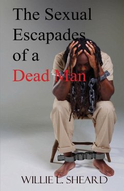 The Sexual Escapades of a Dead Man - Sheard, Willie L.