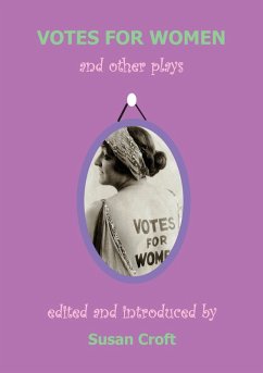 Votes for Women (eBook, ePUB) - Robins, Elizabeth; Hamilton, Cicely; Bensusan, Inez; St John, Chris; Chapin, Alice; Nevinson, Margaret W.; Nightingale, Helen M.; Phibbs, L. S.