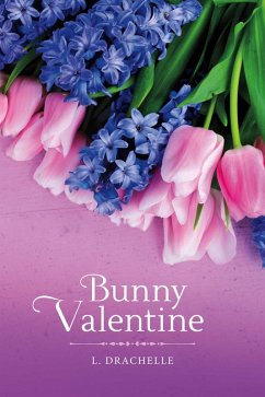 Bunny Valentine (eBook, ePUB) - Drachelle, L.