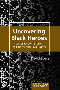 Uncovering Black Heroes (eBook, ePUB) - Boers, David
