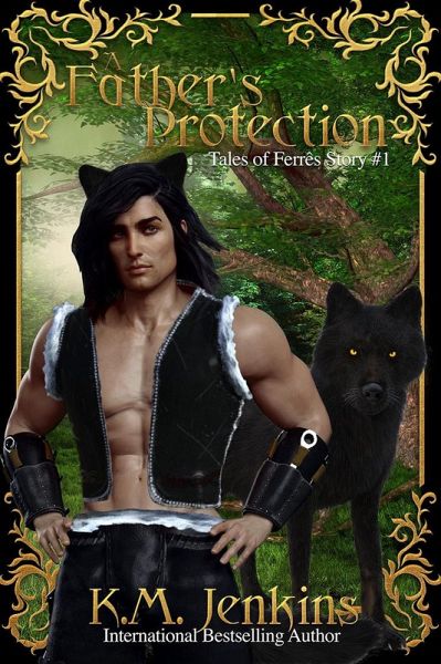 A Father's Protection (Tales of Ferrês, #1) (eBook, ePUB) A Father's Protection (Tales of Ferrês, #1) (eBook, ePUB)