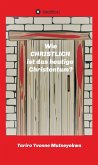 Wie christlich ist das heutige Christentum? (eBook, ePUB)