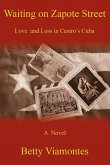 Waiting on Zapote Street: Love and Loss in Castro's Cuba (eBook, ePUB)