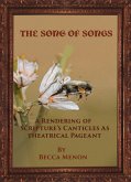 The Song of Songs: A Rendering of Scripture's Canticles as Theatrical Pageant (eBook, ePUB)