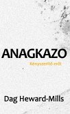 Anagkazo - A kényszeríto ero! (eBook, ePUB)