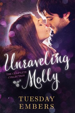 Unraveling Molly (eBook, ePUB) - Embers, Tuesday; Twomey, Mary E.