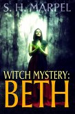 Witch Mystery: Beth (Mystery-Detective Fantasy) (eBook, ePUB) Witch Mystery: Beth (Mystery-Detective Fantasy) (eBook, ePUB)