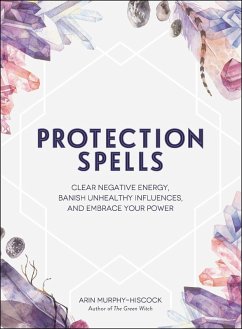 Protection Spells (eBook, ePUB) - Murphy-Hiscock, Arin